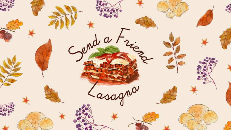 Send A Friend Lasagna